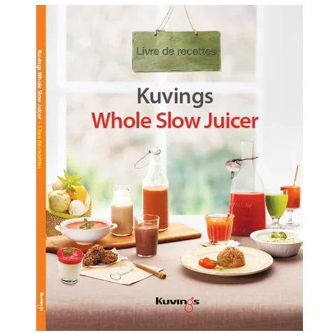 Kuvings Whole Slow Juicer Recipe Book - French Version