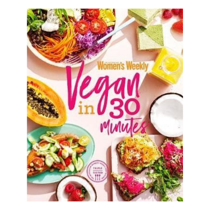 Vegan in 30 Minutes - Australian Women's Weekly