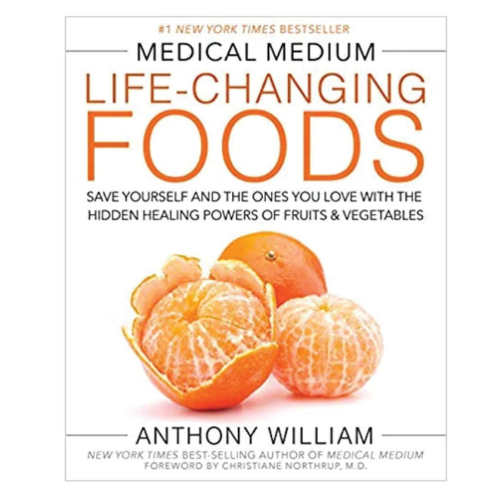 Medical Medium – Life Changing Foods by Anthony William